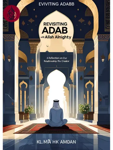 Revisiting Adab with Allah Almighty: A Reflection on Our Relationship with the Creator