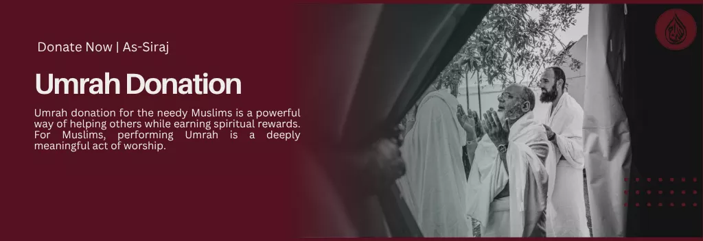 Umrah Donation for the Needy | Support As-Siraj Charity’s Mission