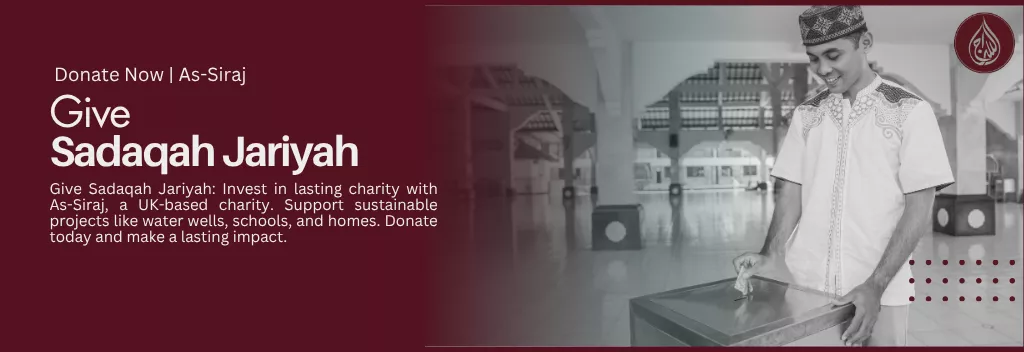 Give Sadaqah Jariyah | As-Siraj | Uk Charity