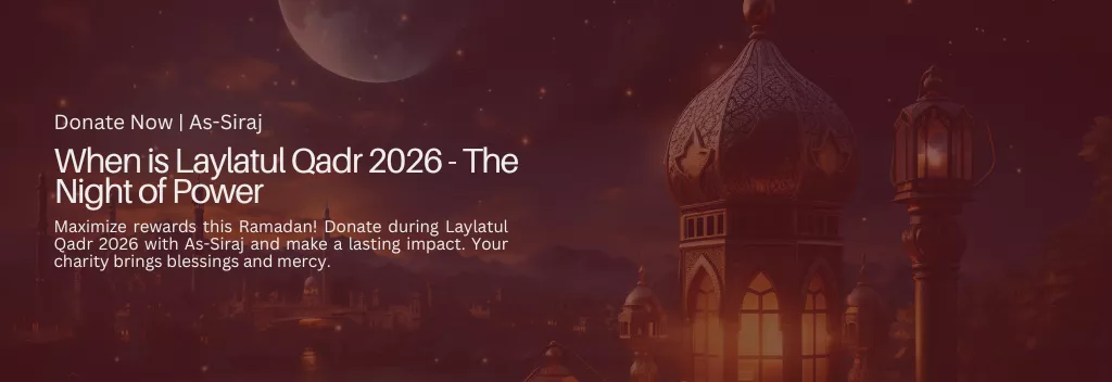 When is Laylatul Qadr 2026 - The Night of Power | As-Siraj