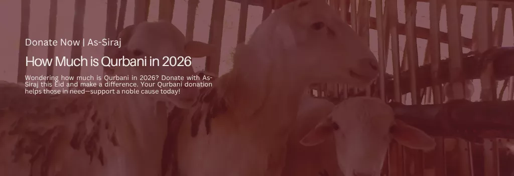 How Much is Qurbani in 2026? Donate with As-Siraj for Eid Charity