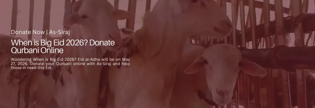 When is Big Eid 2026? Donate Qurbani Online – As-Siraj