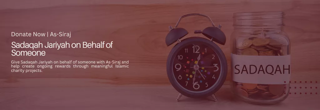 Sadaqah Jariyah on Behalf of Someone | As-Siraj
