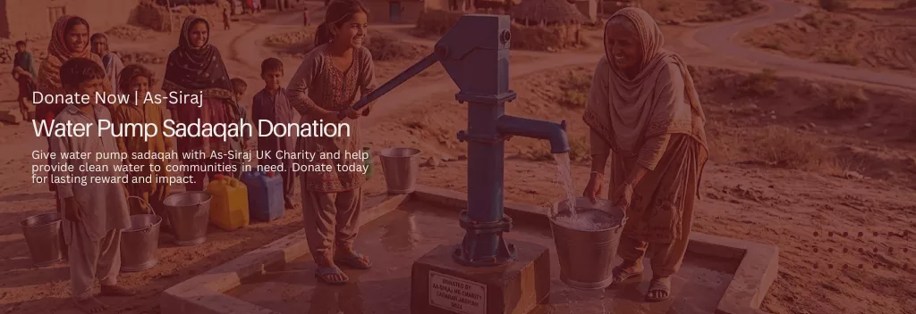 Water Pump Sadaqah Donation | As-Siraj UK Charity