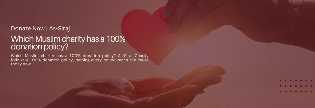 Which Muslim charity has a 100% donation policy?