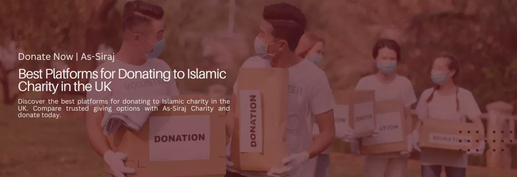 Best Platforms for Donating to Islamic Charity in the UK 