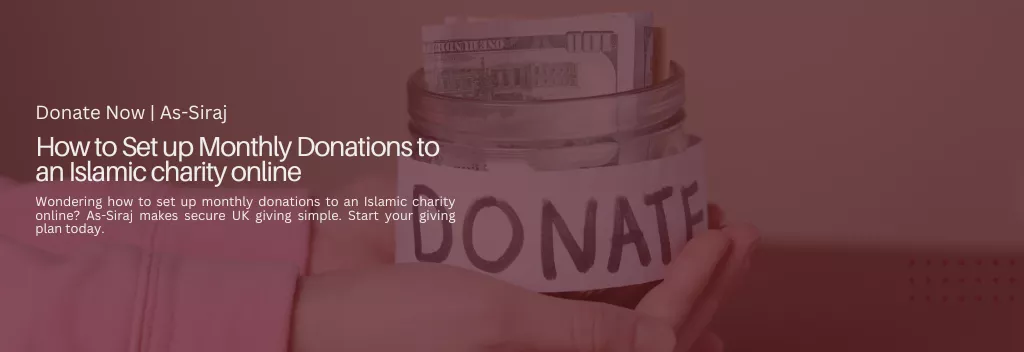How to Set up Monthly Donations to an Islamic charity online