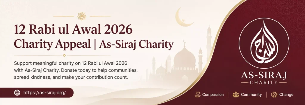 12 Rabi ul Awal 2026 Charity Appeal | As-Siraj Charity