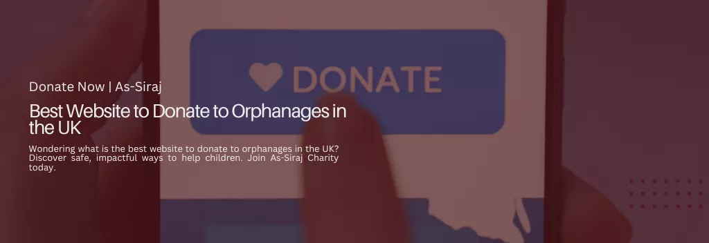 Best Website to Donate to Orphanages in the UK | As-Siraj
