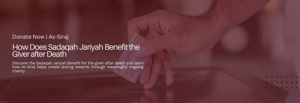 How Does Sadaqah Jariyah Benefit the Giver after Death