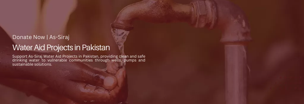 Water Aid Projects in Pakistan | As-Siraj Trust