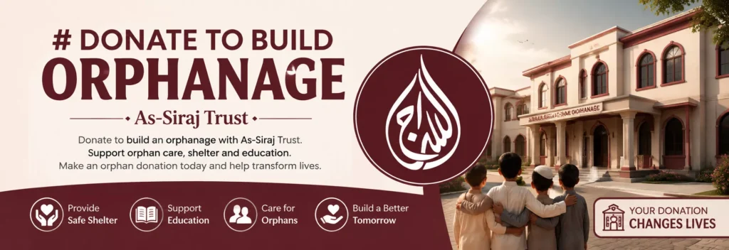 Donate to Build Orphanage | As-Siraj Trust