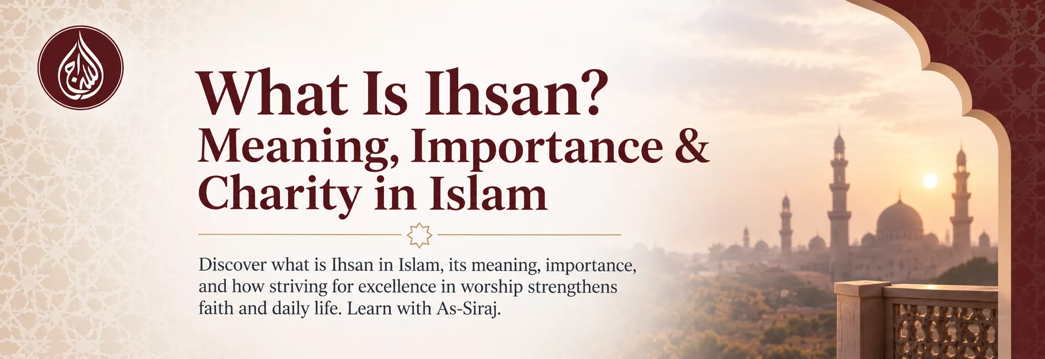 What Is Ihsan? Meaning, Importance & Charity in Islam
